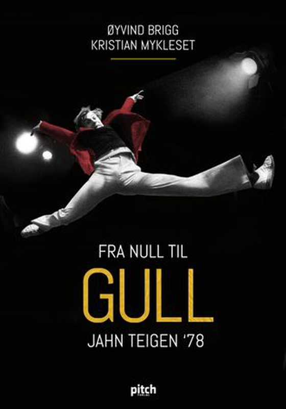 Fra null til gull - Jahn Teigen '78 (ebok) av Øyvind Brigg