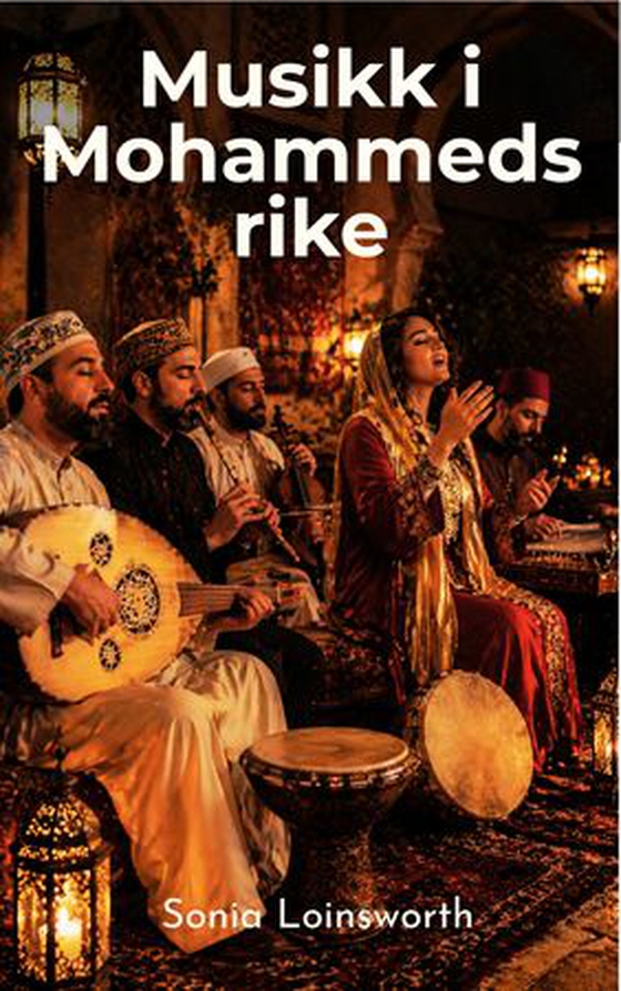 Musikk i Mohammeds rike (ebok) av Sonia Loinsworth