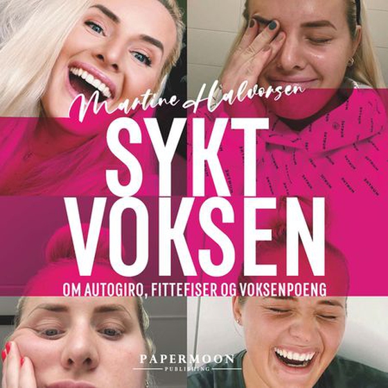 Sykt voksen - om autogiro, fittefiser og voksenpoeng (lydbok) av Martine Halvorsen