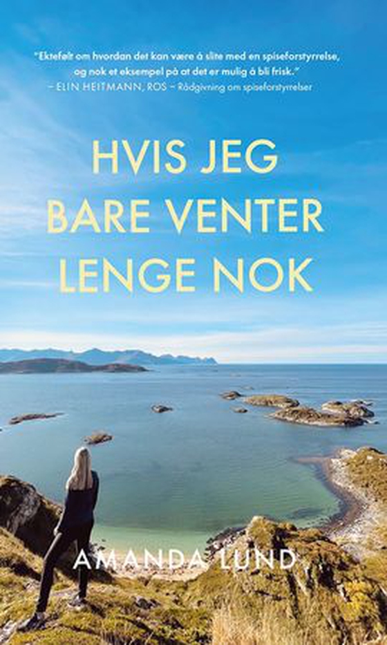 Hvis jeg bare venter lenge nok (ebok) av Amanda Lund