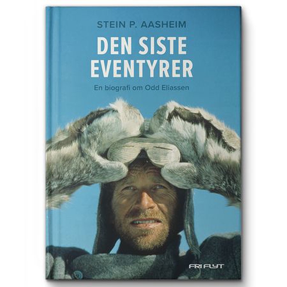 Den siste eventyrer - en biografi om Odd Eliassen (ebok) av Stein P. Aasheim
