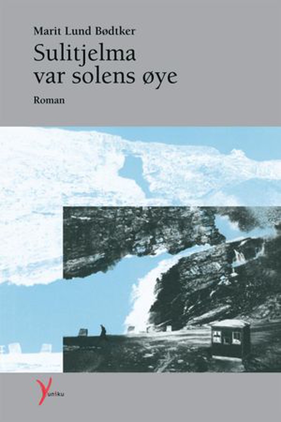 Sulitjelma var solens øye - roman (ebok) av Marit Lund Bødtker