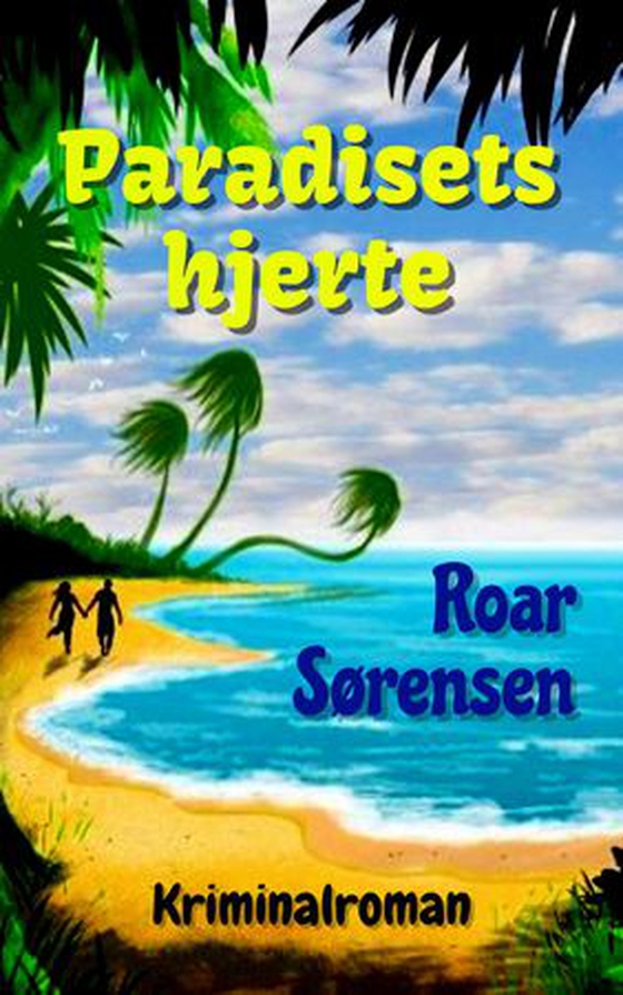Paradisets hjerte - kriminalroman (ebok) av Roar Sørensen
