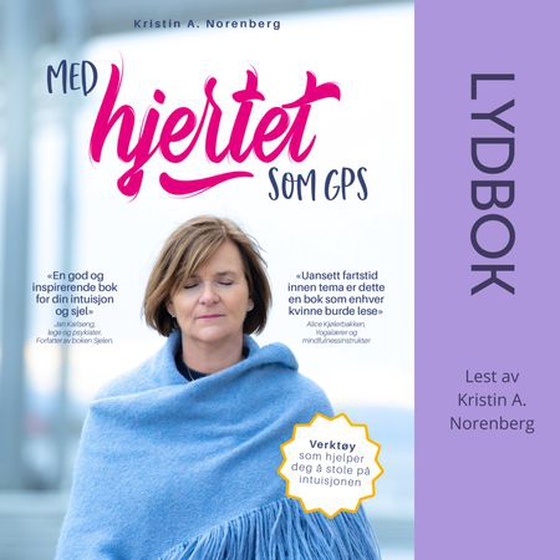 Med hjertet som GPS (lydbok) av Kristin A. Norenberg