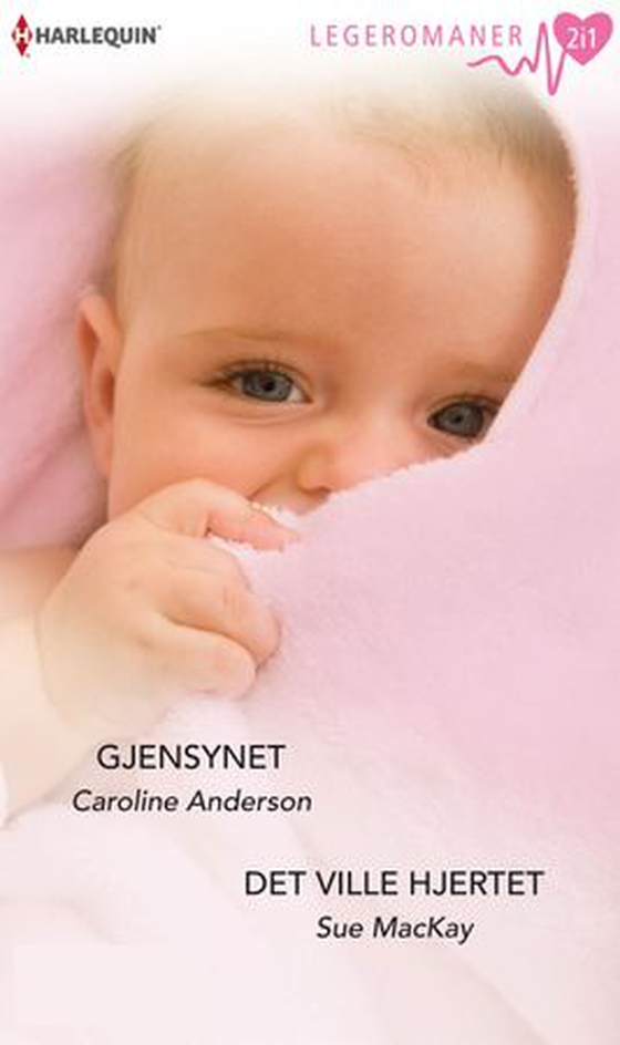 Gjensynet ; Det ville hjertet (ebok) av Caroline Anderson