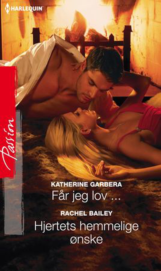 Får jeg lov... ; Hjertets hemmelige ønske (ebok) av Katherine Garbera