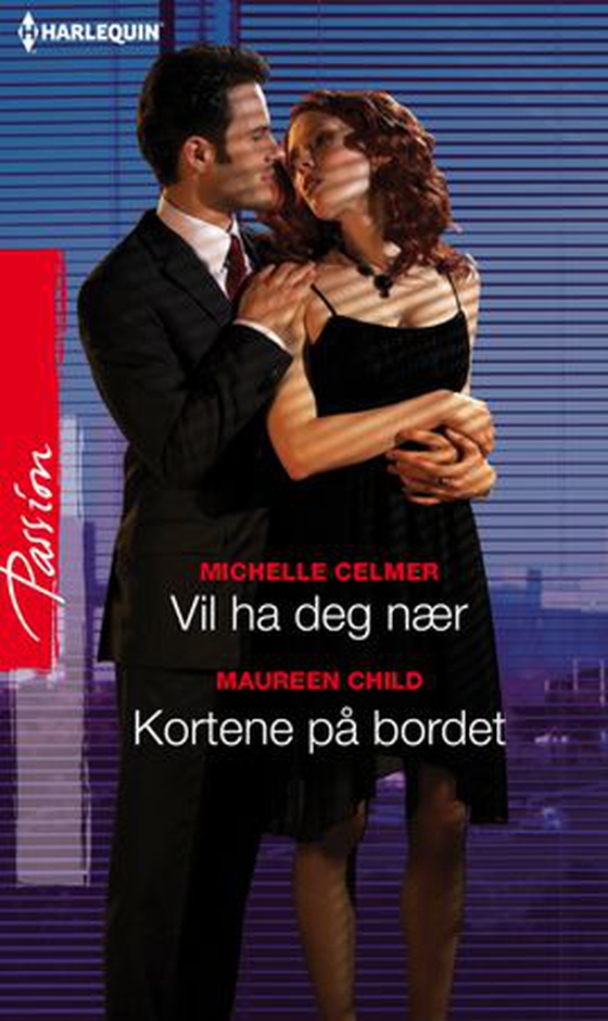 Vil ha deg nær ; Kortene på bordet (ebok) av Michelle Celmer