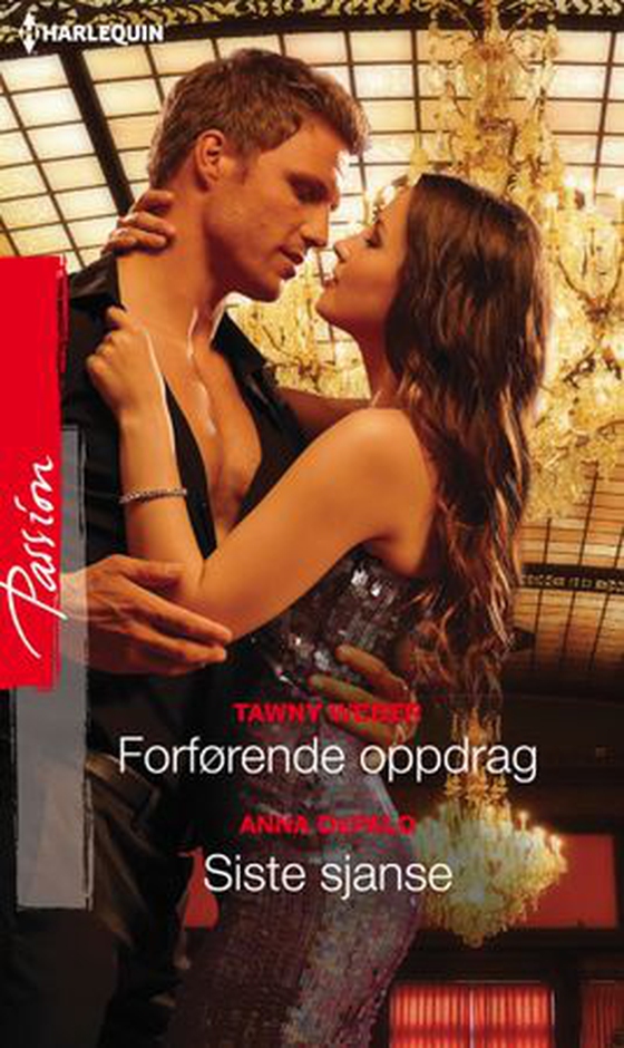 Forførende oppdrag ; Siste sjanse (ebok) av Tawny Weber