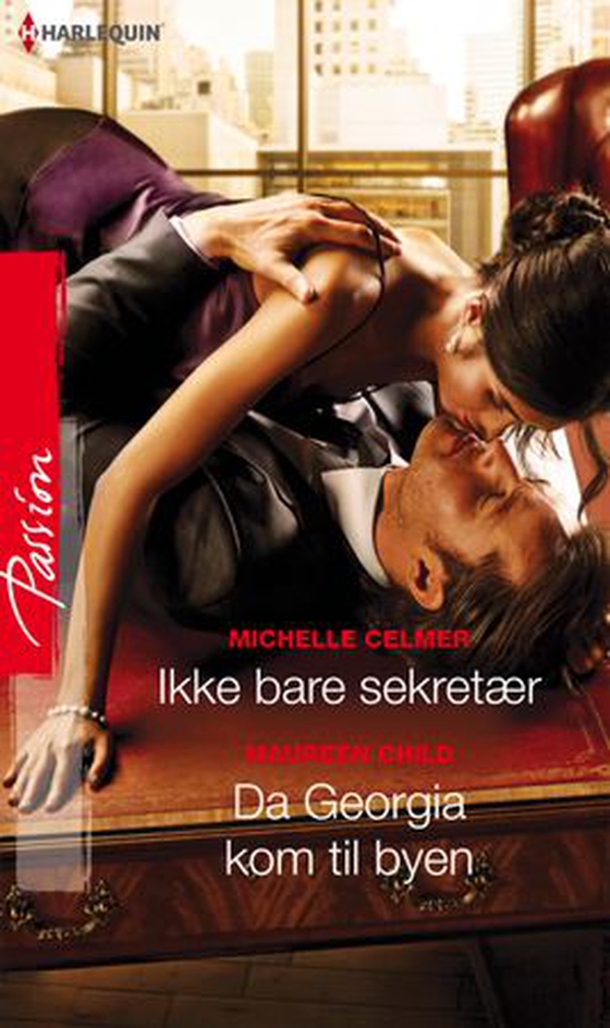 Ikke bare sekretær ; Da Georgia kom til byen (ebok) av Michelle Celmer