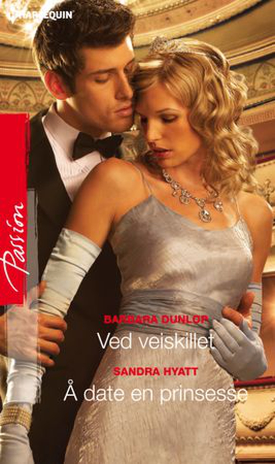 Ved veiskillet ; Å date en prinsesse (ebok) av Barbara Dunlop