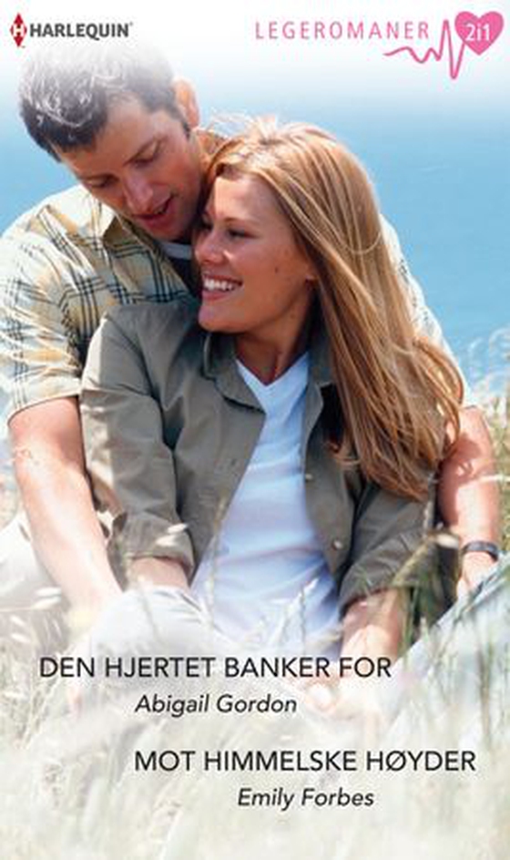 Den hjertet banker for ; Mot himmelske høyder (ebok) av Abigail Gordon