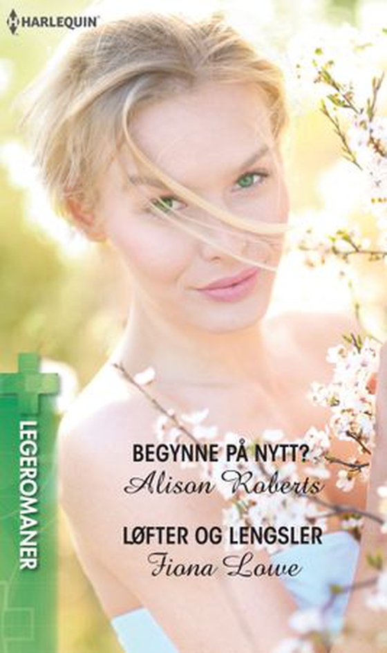 Begynne på nytt? ; Løfter og lengsler (ebok) av Alison Roberts