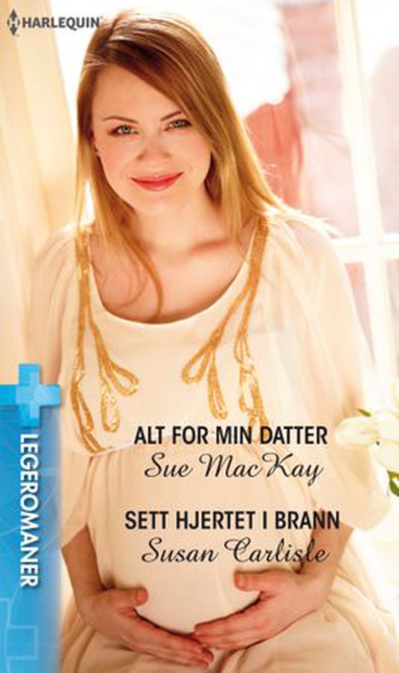 Alt for min datter ; Sett hjertet i brann (ebok) av Sue MacKay