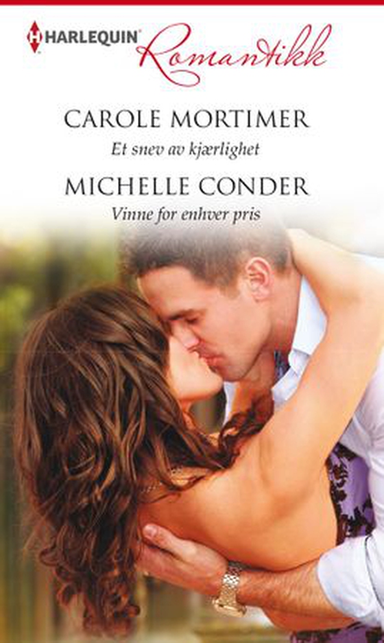 Et snev av kjærlighet ; Vinne for enhver pris (ebok) av Carole Mortimer