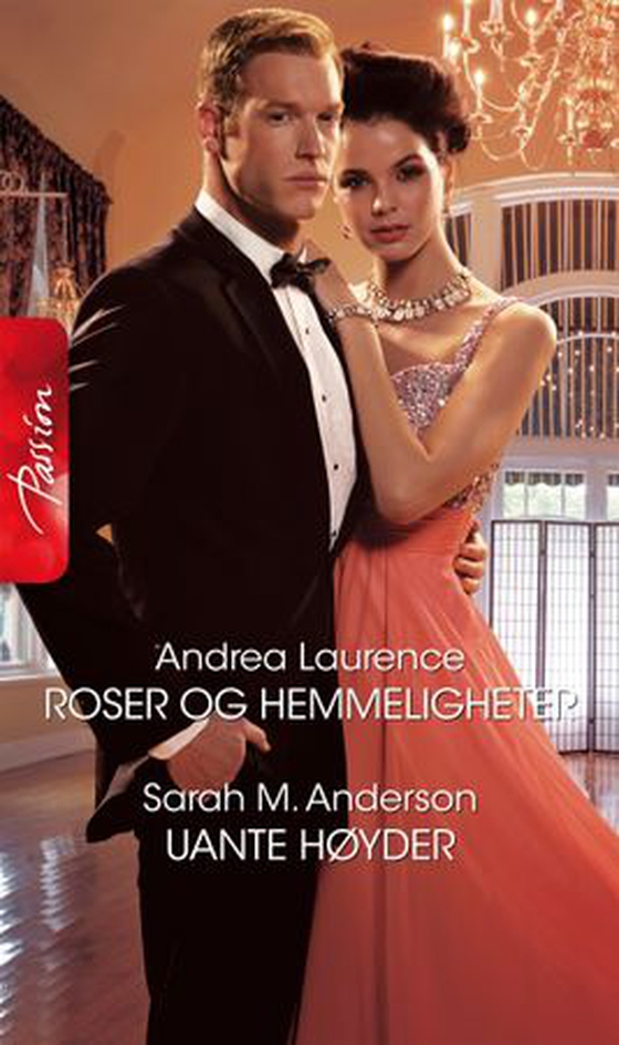 Roser og hemmeligheter ; Uante høyder (ebok) av Andrea Laurence