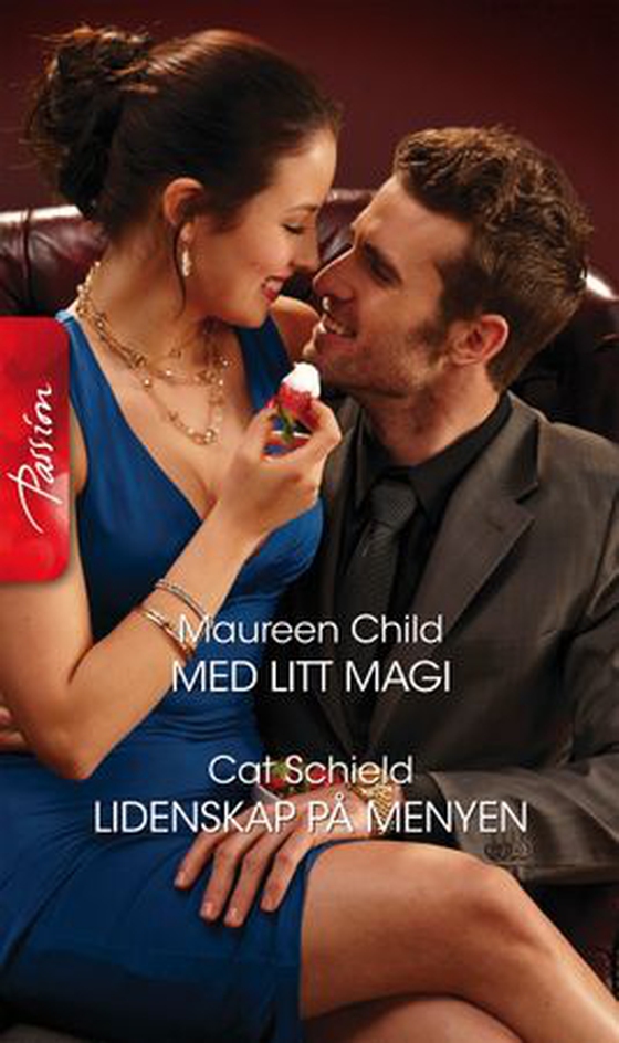 Med litt magi ; Lidenskap på menyen (ebok) av Maureen Child