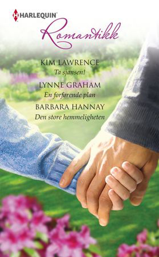 Ta sjansen! ; En forførende plan ; Den store hemmeligheten (ebok) av Kim Lawrence