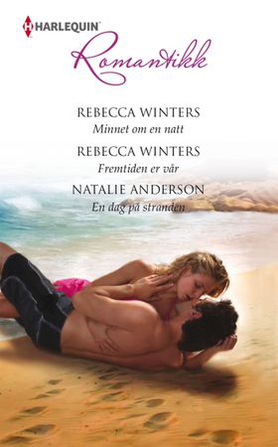 Minnet om en natt ; Fremtiden er vår ; En dag på stranden (ebok) av Rebecca Winters