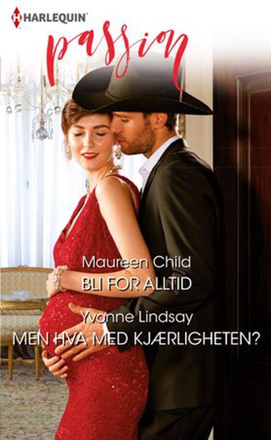 Bli for alltid ; Men hva med kjærligheten? (ebok) av Maureen Child