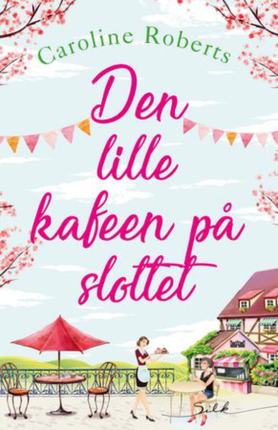 Den lille kafeen på slottet (ebok) av Caroline Roberts