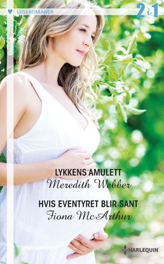 Lykkens amulett ; Hvis eventyret blir sant (ebok) av Meredith Webber