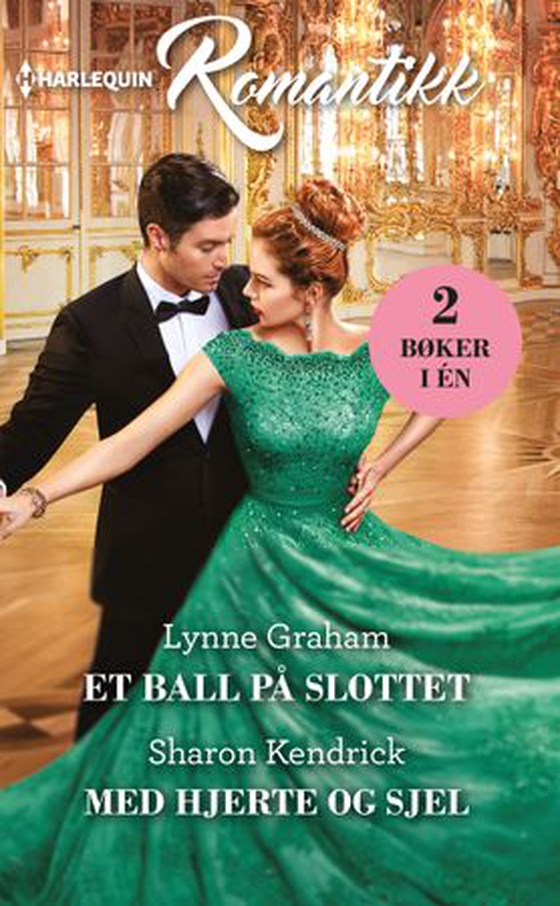 Et ball på slotte ; Med hjerte og sjel (ebok) av Lynne Graham