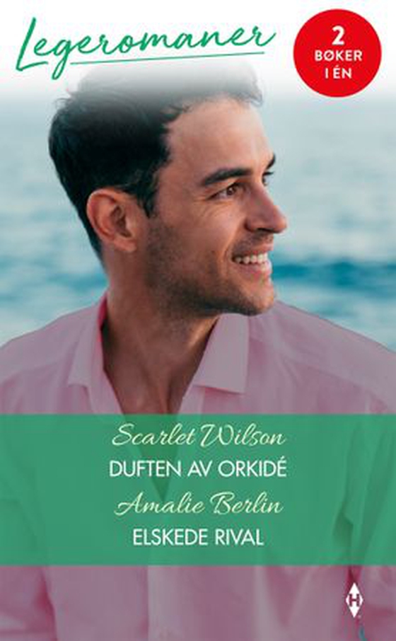Duften av orkidé ; Elskede rival (ebok) av Scarlet Wilson