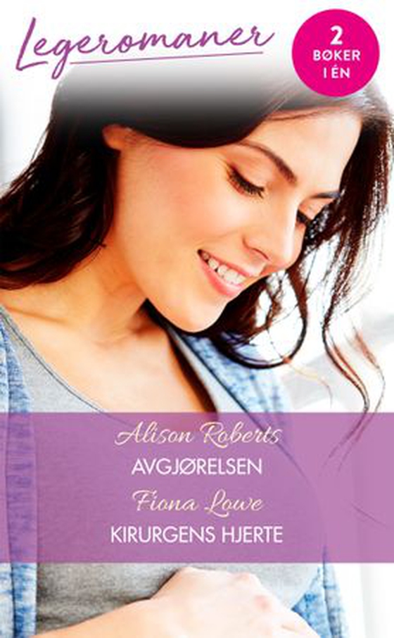 Avgjørelsen ; Kirurgens hjerte (ebok) av Alison Roberts