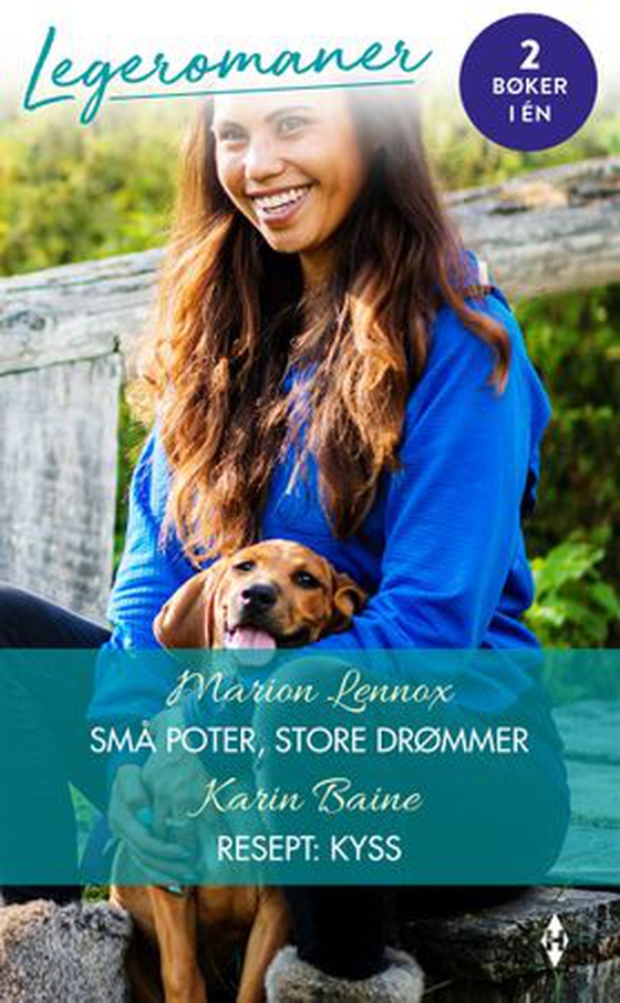 Små poter, store drømmer ; Resept: Kyss (ebok) av Marion Lennox