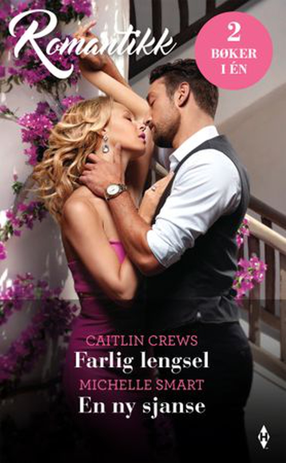 Farlig lengsel ; En ny sjanse (ebok) av Caitlin Crews