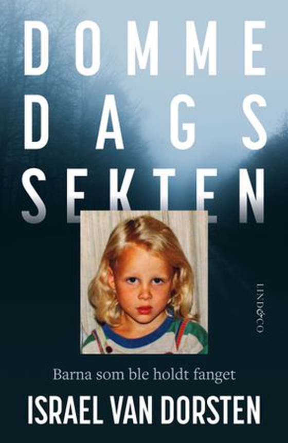 Dommedagssekten - barna som ble holdt fanget (ebok) av Israel van Dorsten