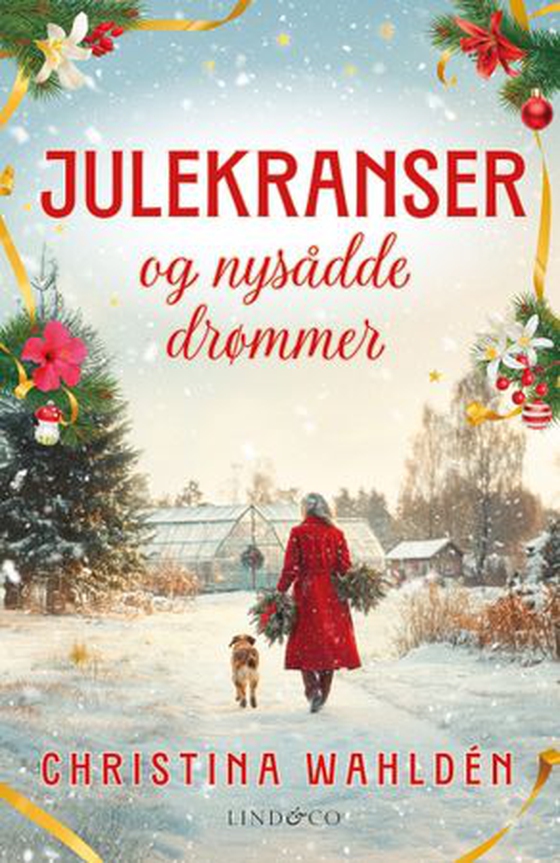Julekranser og nysådde drømmer (ebok) av Christina Wahldén