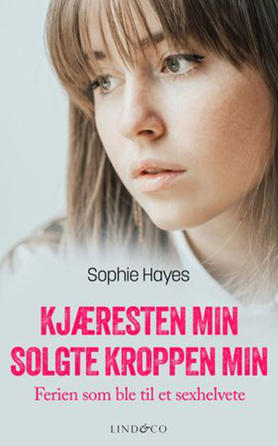 Kjæresten min solgte kroppen min - ferien som ble til et sexhelvete (ebok) av Sophie Hayes
