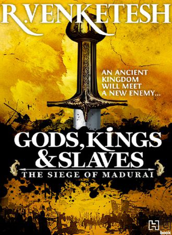 Gods, Kings & Slaves - The Siege of Madurai (ebok) av R. Venketesh