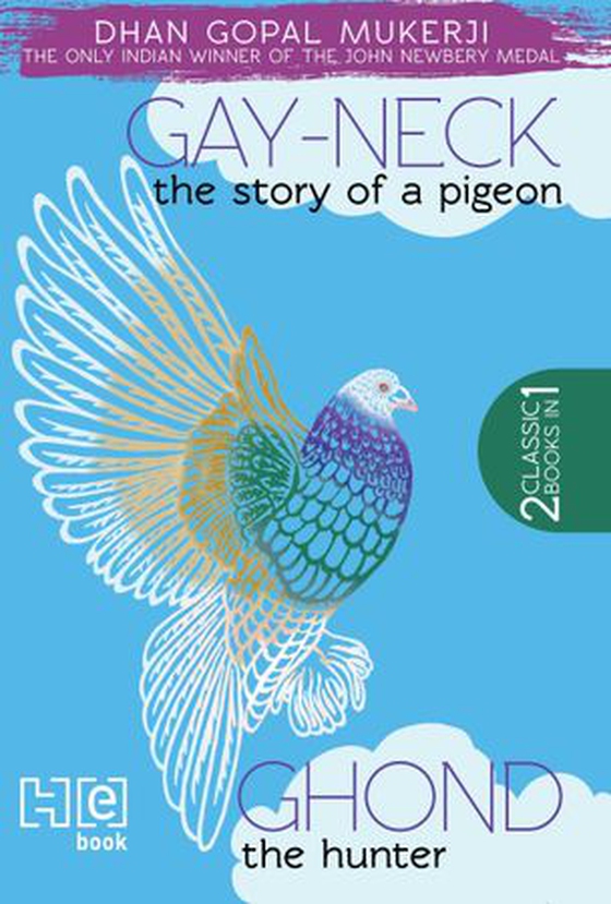 Gay Neck, The Story of a Pigeon & Ghond The Hunter