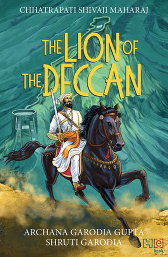 Chhatrapati Shivaji Maharaj: The Lion of the Deccan