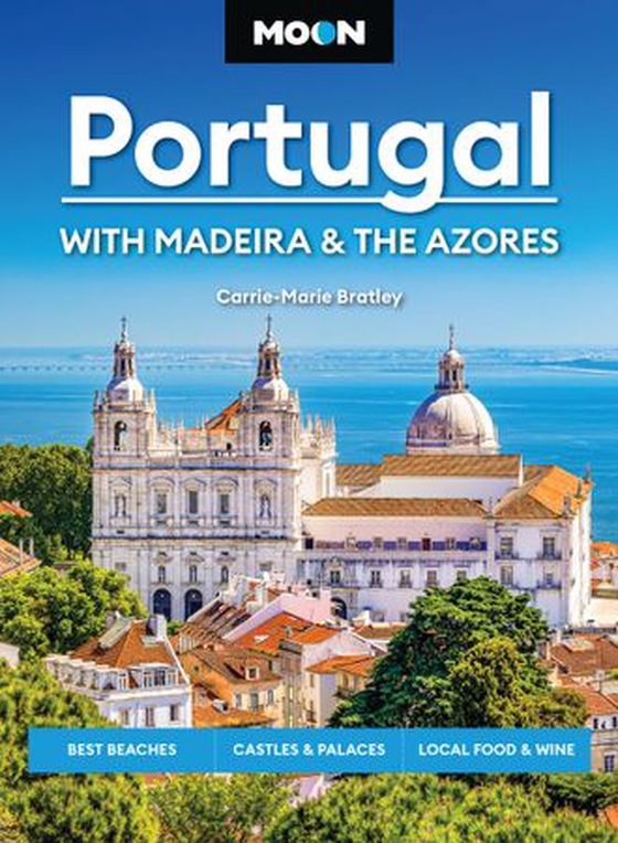 Moon Portugal: With Madeira & the Azores