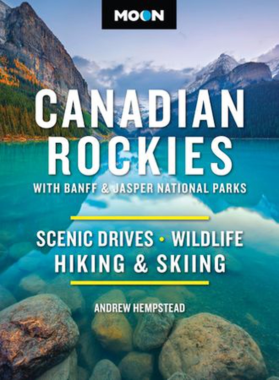 Moon Canadian Rockies: With Banff & Jasper National Parks - Scenic Drives, Wildlife, Hiking & Skiing (ebok) av Andrew Hempstead