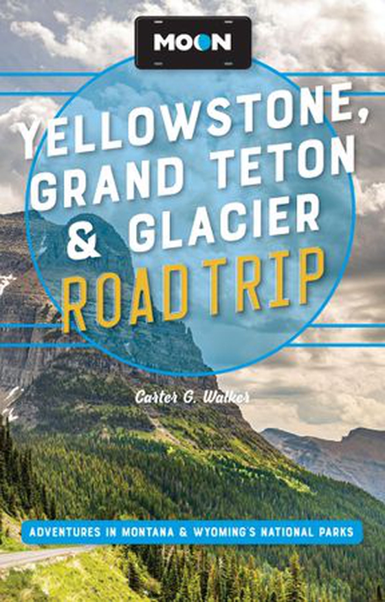 Moon Yellowstone, Grand Teton & Glacier Road Trip