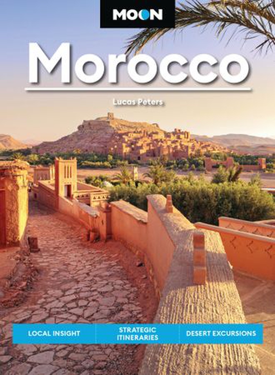 Moon Morocco - Local Insight, Strategic Itineraries, Desert Excursions (ebok) av Lucas Peters
