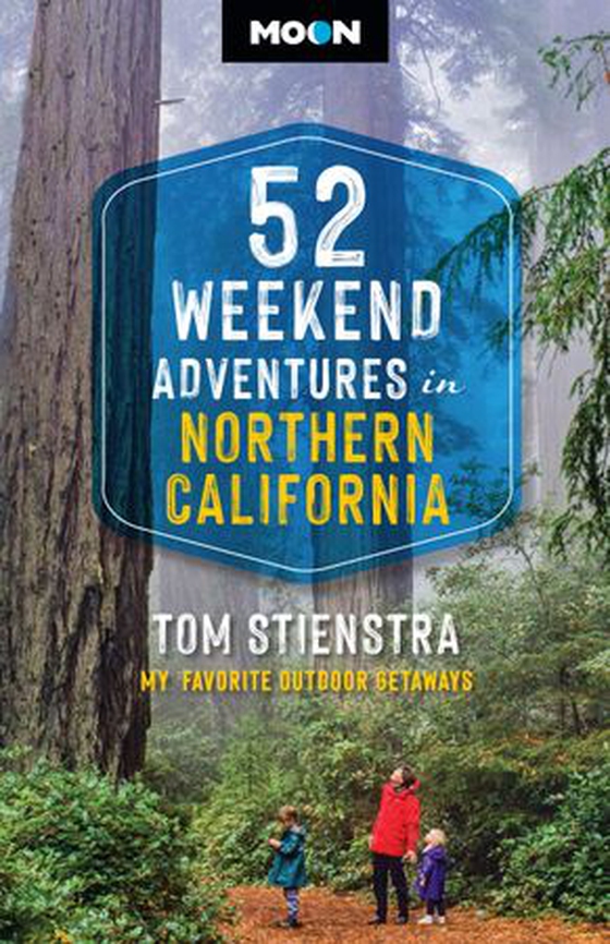 52 Weekend Adventures in Northern California - My Favorite Outdoor Getaways (ebok) av Tom Stienstra