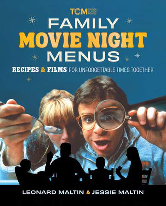 Family Movie Night Menus - Recipes & Films for Unforgettable Times Together (ebok) av Leonard Maltin