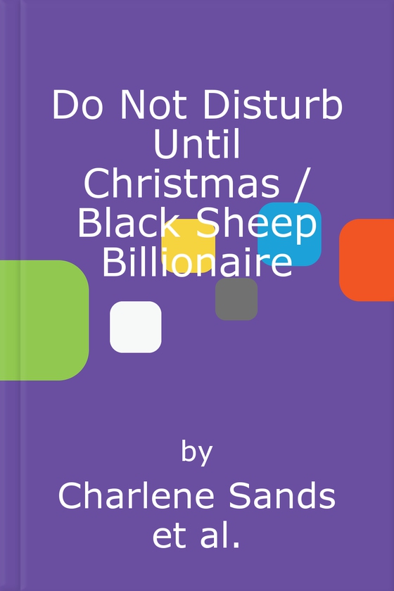 Do Not Disturb Until Christmas / Black Sheep Billionaire