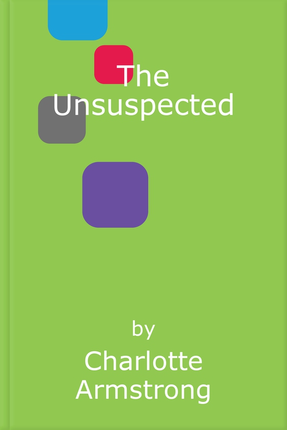 The Unsuspected (ebok) av Charlotte Armstrong