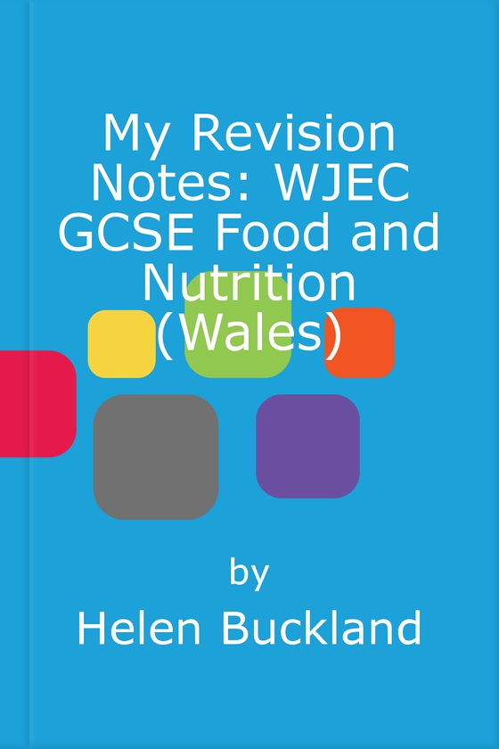 My Revision Notes: WJEC GCSE Food and Nutrition (Wales)