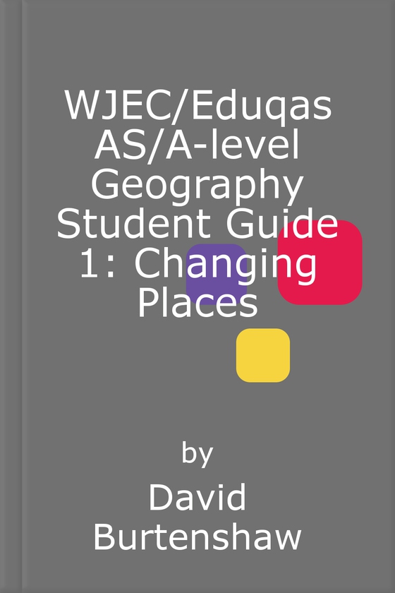 Wjec/eduqas as/a-level geography student guide 1: changing places