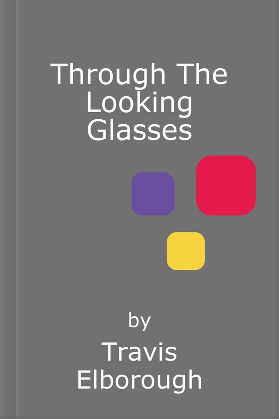 Through The Looking Glasses