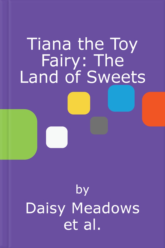 Tiana the Toy Fairy: The Land of Sweets