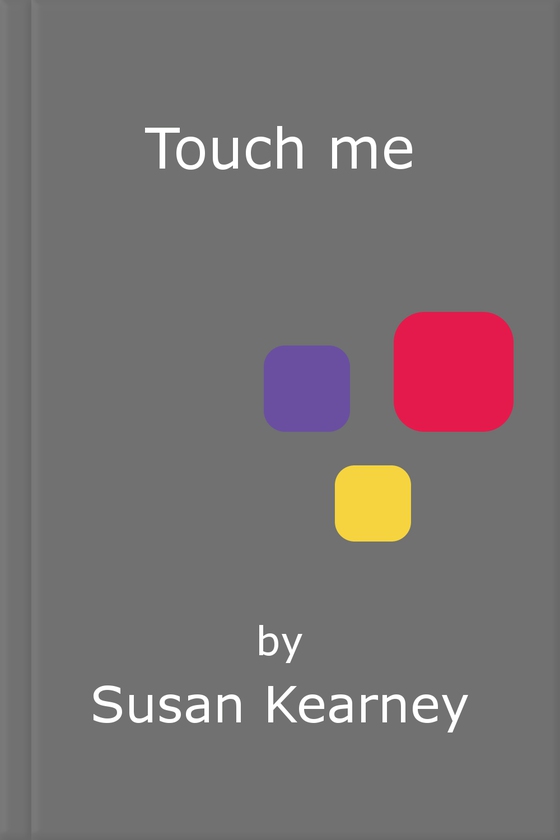 Touch me