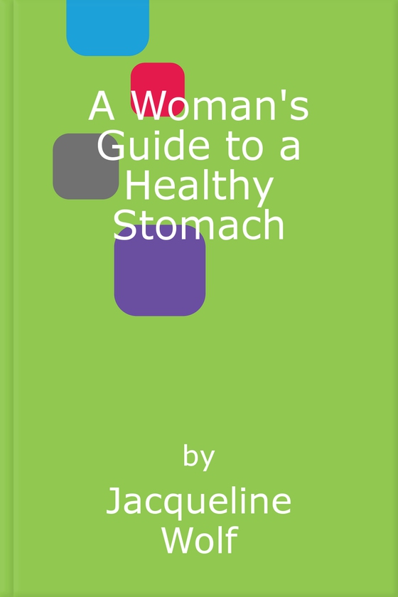 A Woman's Guide to a Healthy Stomach